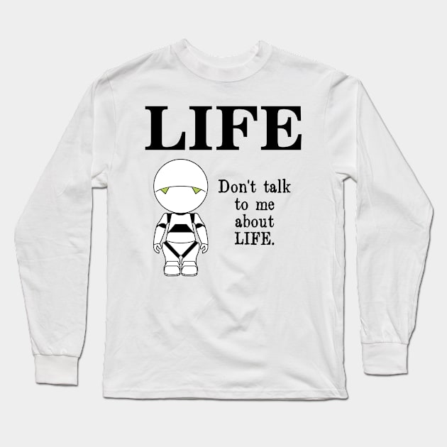 LIFE, DON'T TALK TO ME ABOUT LIFE Long Sleeve T-Shirt by tonycastell